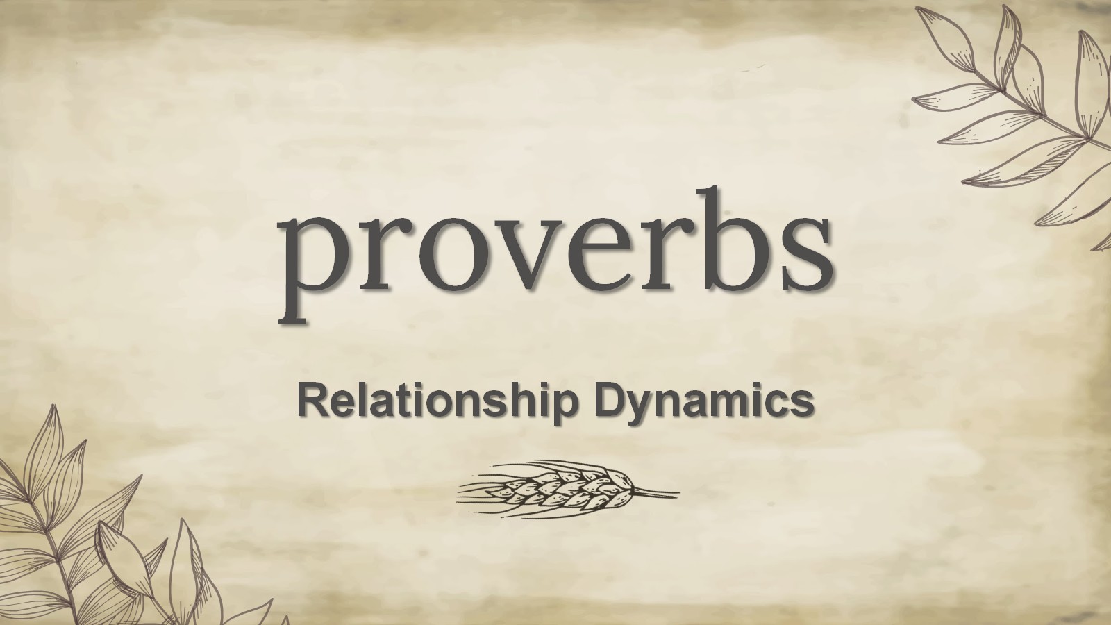 Proverbs – Relationship Dynamics