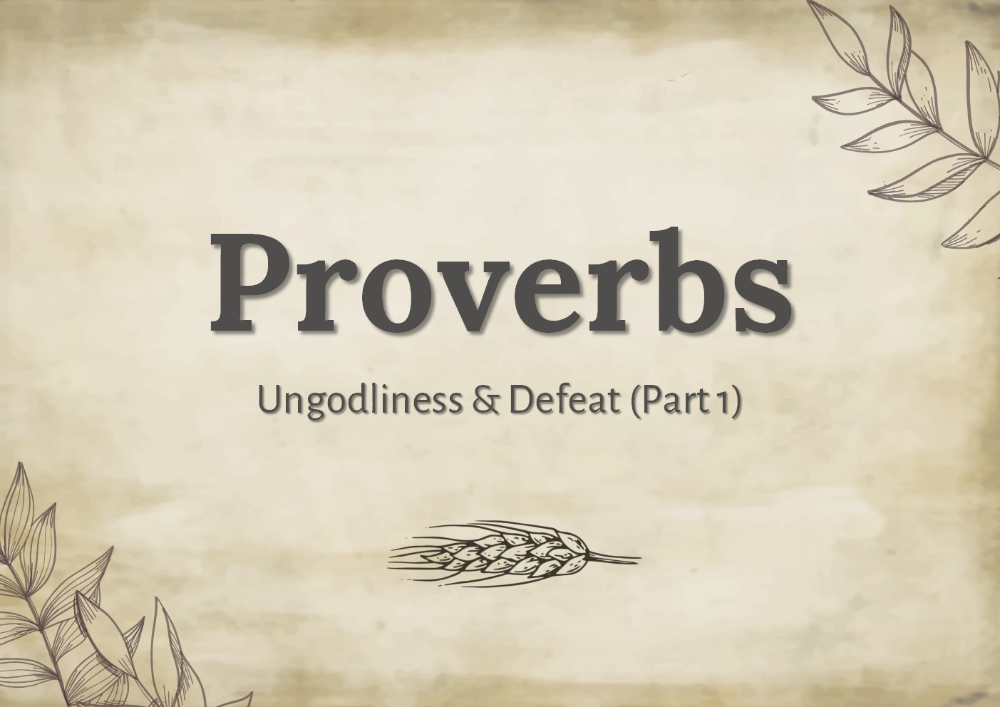 Proverbs: Ungodliness & Defeat (Part 1)