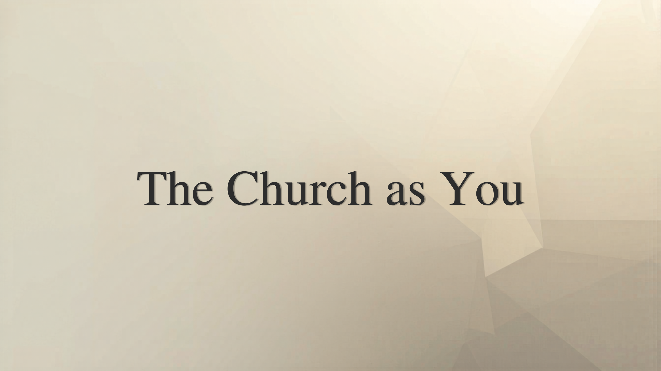 The Church as You