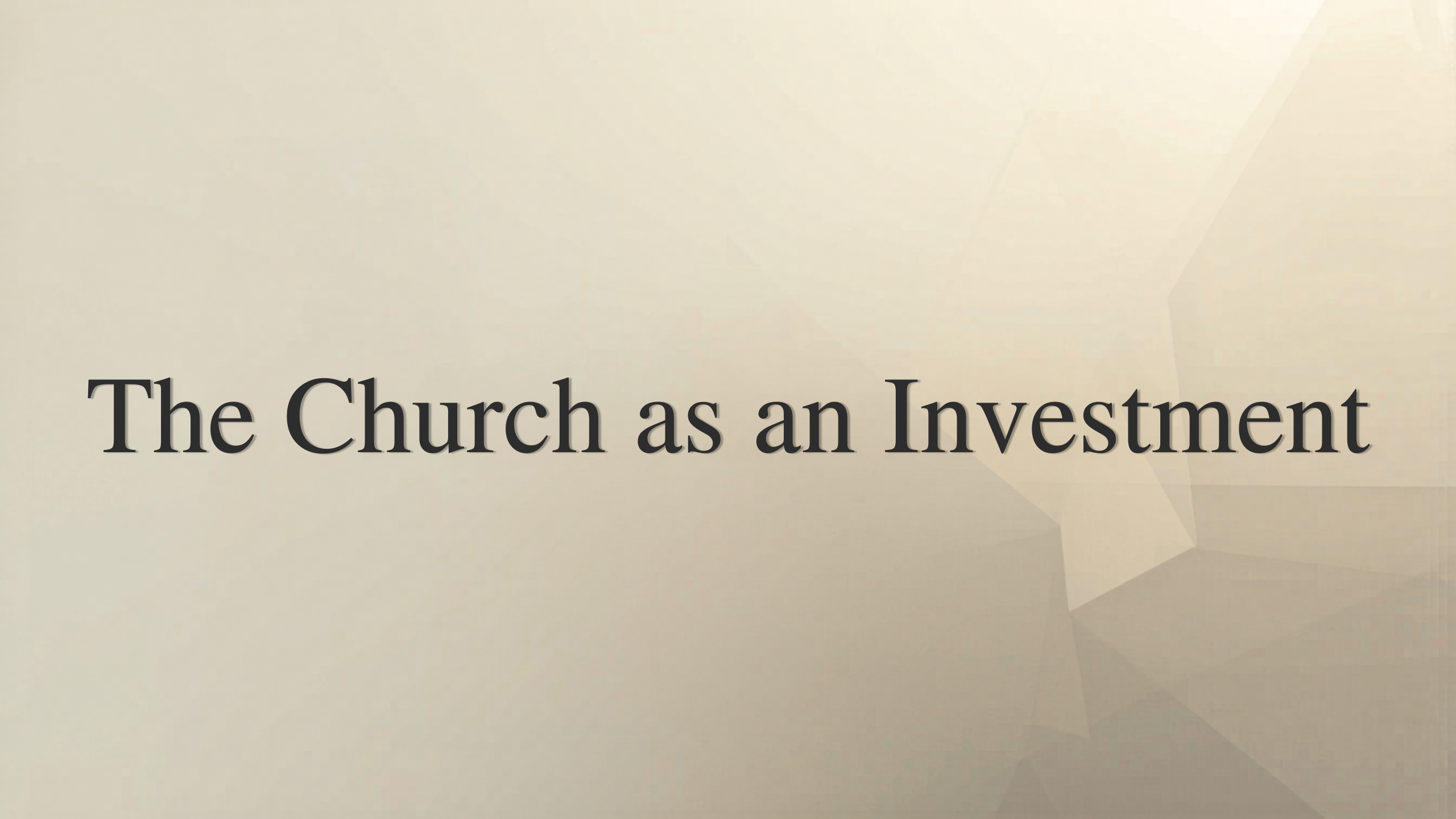 The Church as an Investment