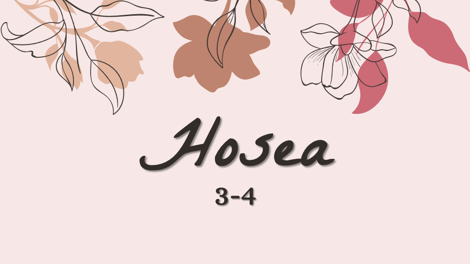 The Minor Prophets: Hosea 3-4