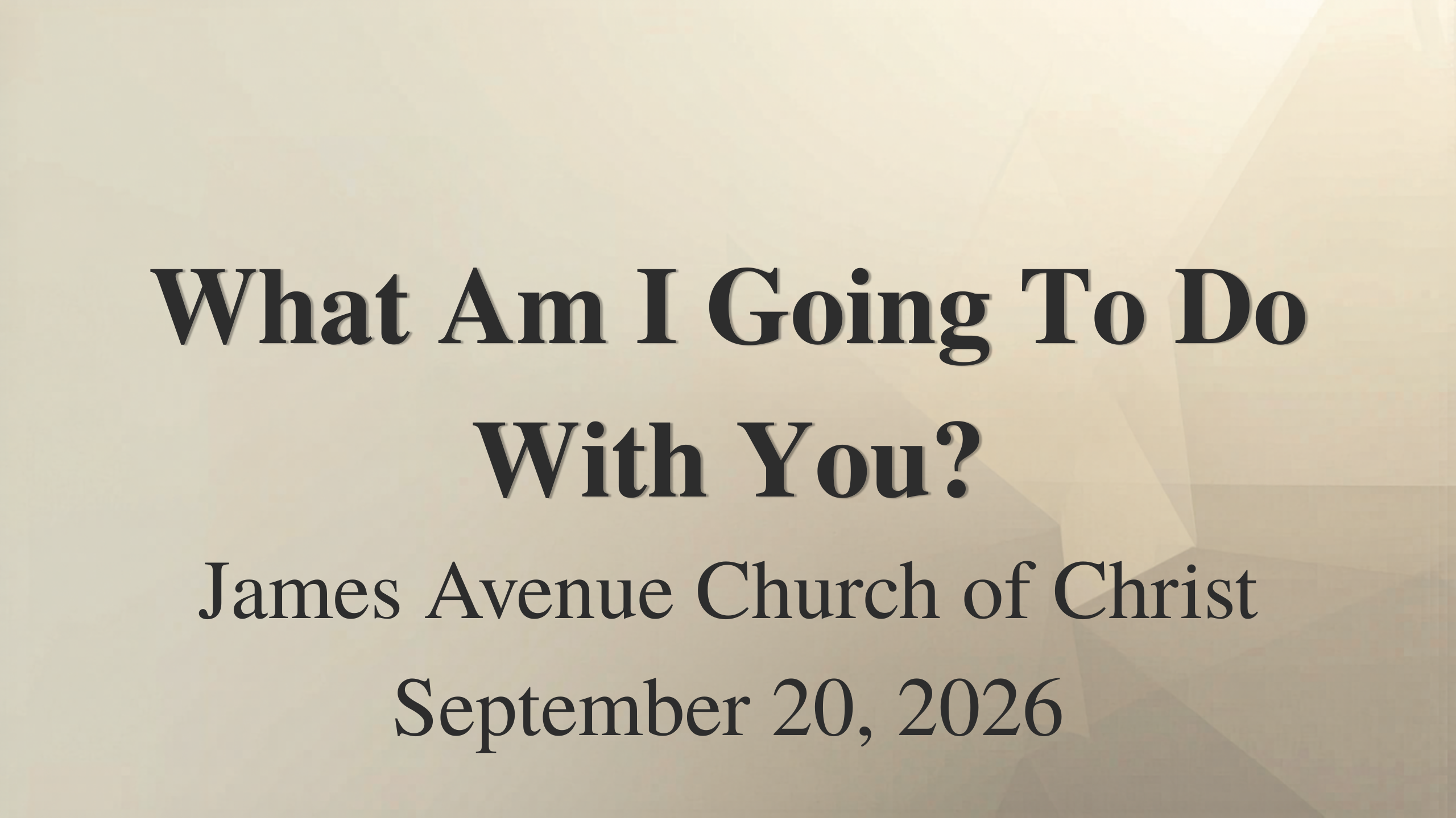 What Am I Going To Do With You?
